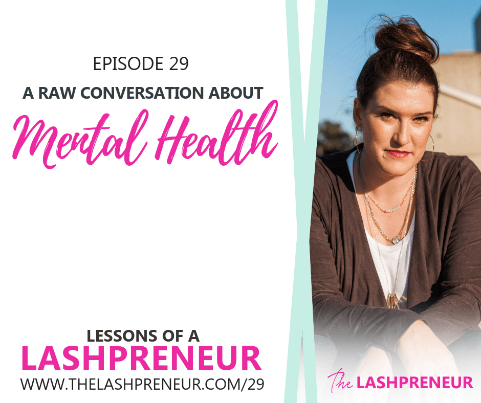A Raw Conversation About Mental Health | The Lashpreneur