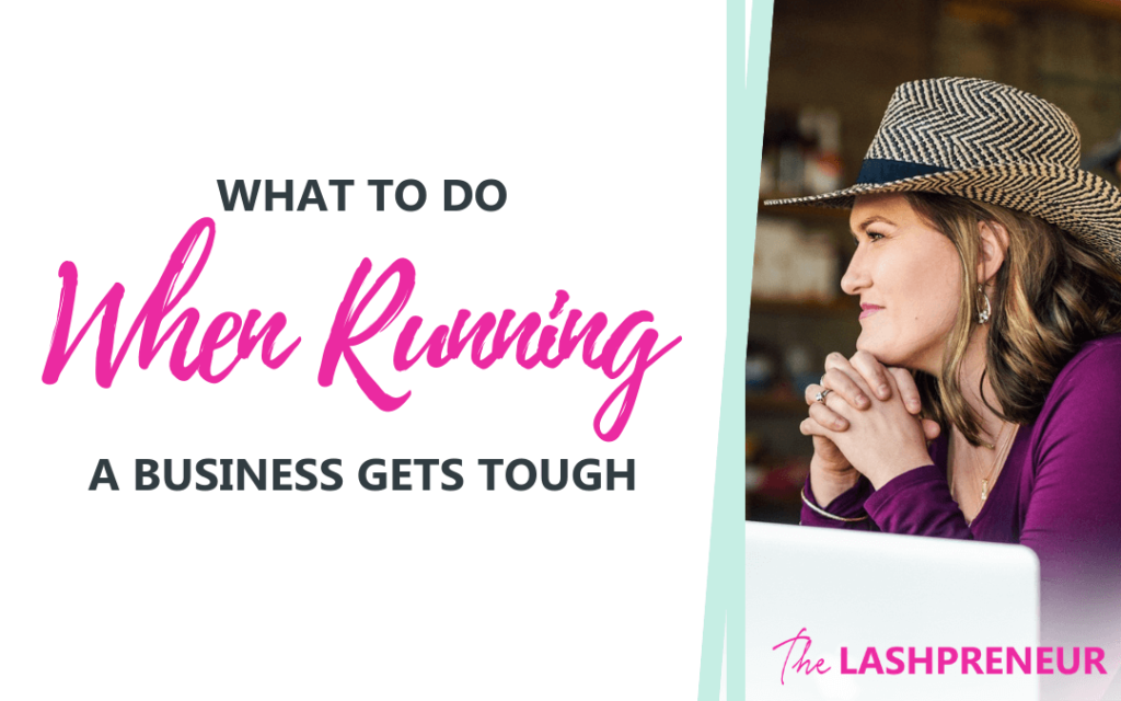 What to do When Running a Business Gets Tough
