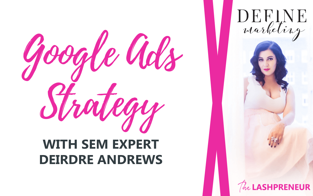 Google Ads Strategy with SEM Expert Deirdre Andrews