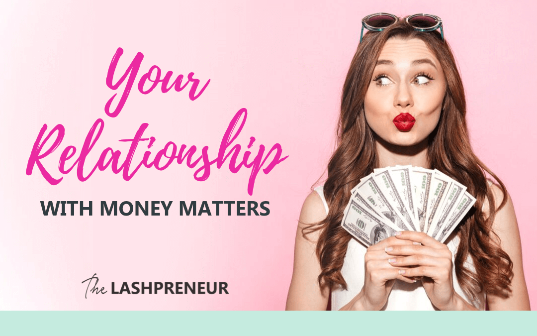 Your Relationship with Money Matters