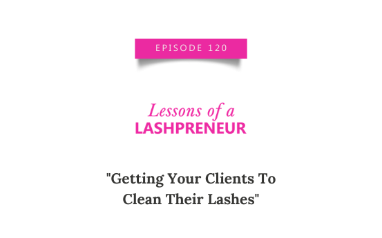 Getting Your Clients To Clean Their Lashes