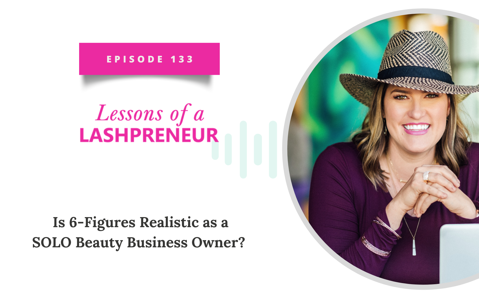 Blog cover for Episode 33 Lessons of a Lashpreneur Podcast