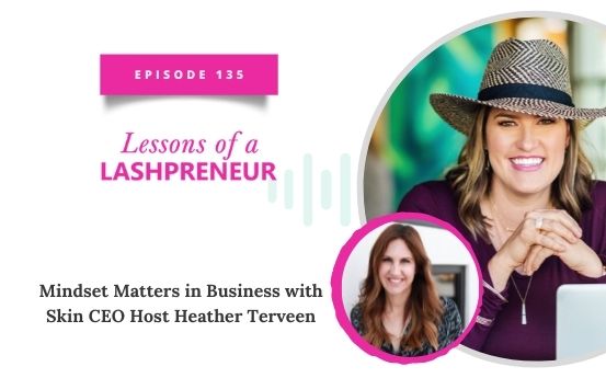 Mindset Matters in Business with Skin CEO Host Heather Terveen