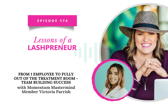 From 1 Employee to Fully Out of the Treatment Room – Team Building Success with Momentum Mastermind Member Victoria Parrish