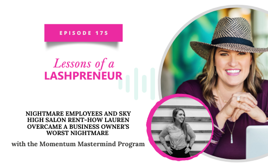 Nightmare Employees and Sky High Salon Rent – How Lauren Overcame a Business Owner’s Worst Nightmare with the Momentum Mastermind Program