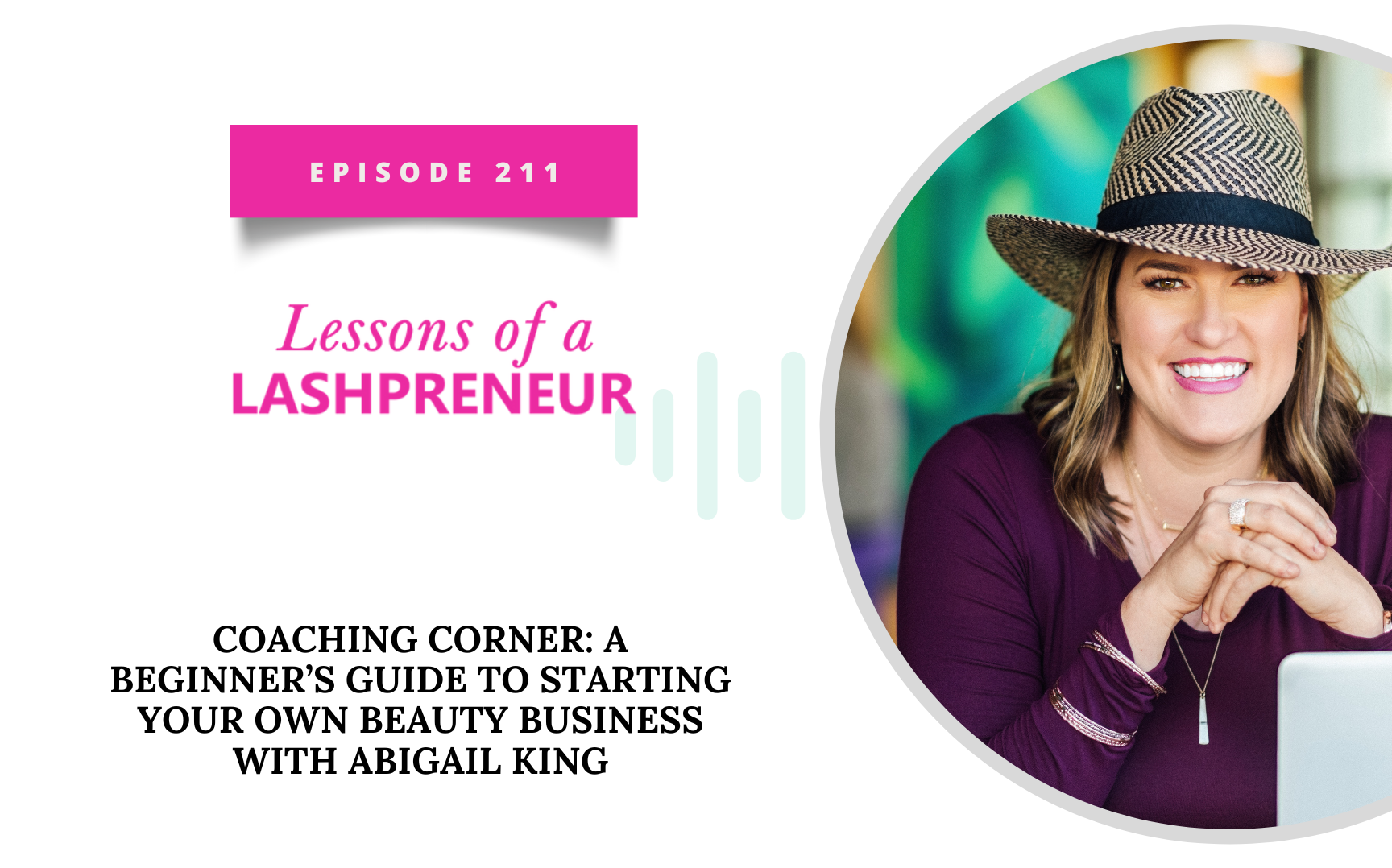 Coaching Corner: A Beginner’s Guide To Starting Your Own Beauty Business with Abigail King