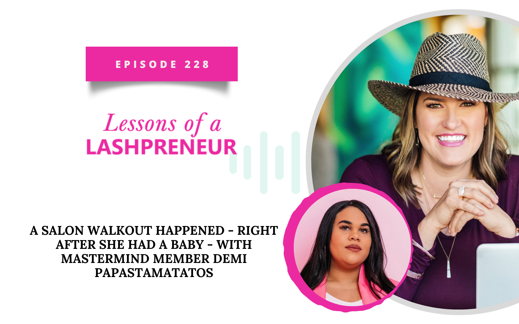 A Salon Walkout Happened – Right After She had a Baby – with Mastermind Member Demi Papastamatatos