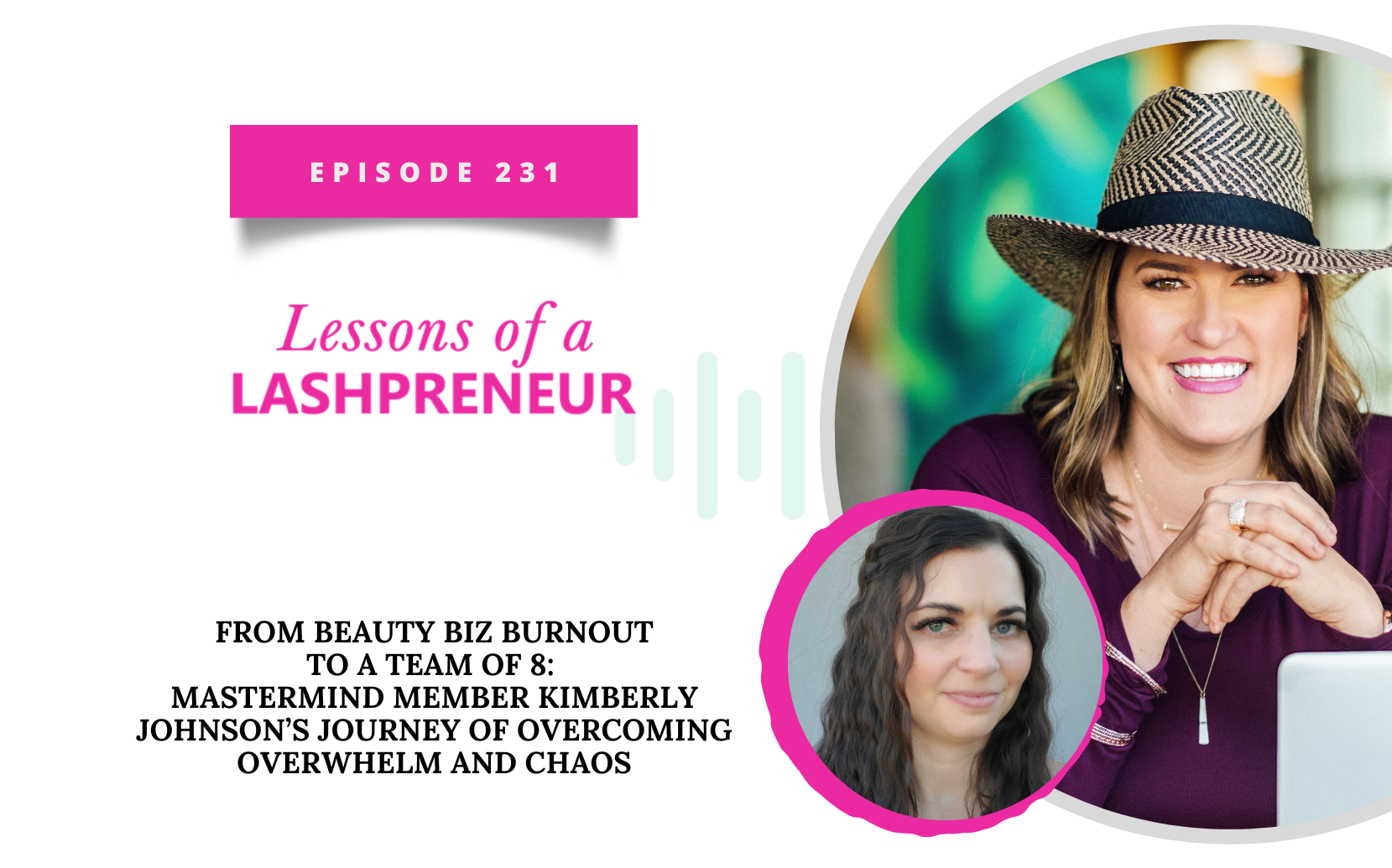 From Beauty Biz Burnout to a Team of 8: Mastermind Member Kimberly Johnson’s Journey of Overcoming Overwhelm and Chaos