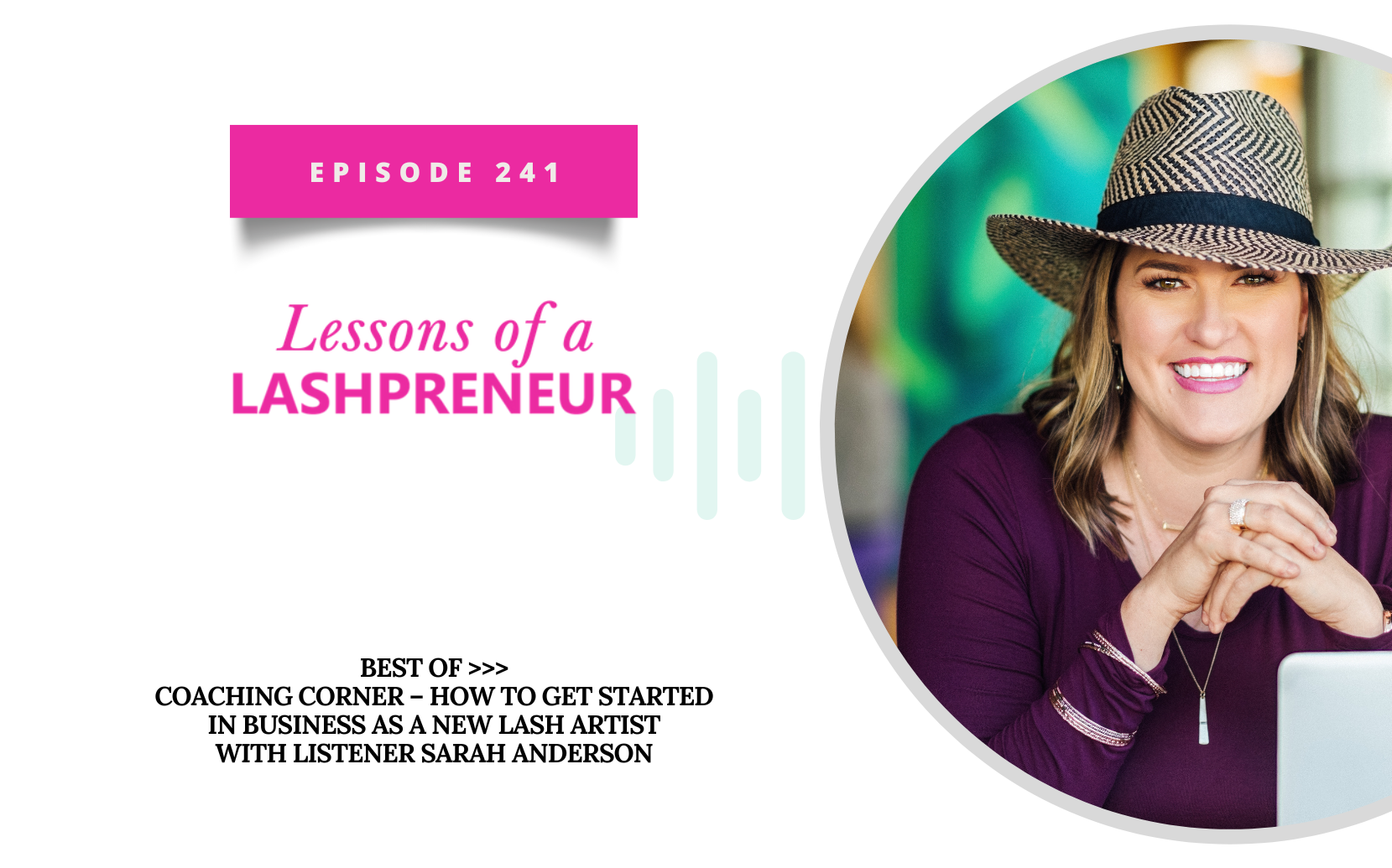 BEST OF >>> Coaching Corner – How to Get Started in Business as a New Lash Artist with Listener Sarah Anderson