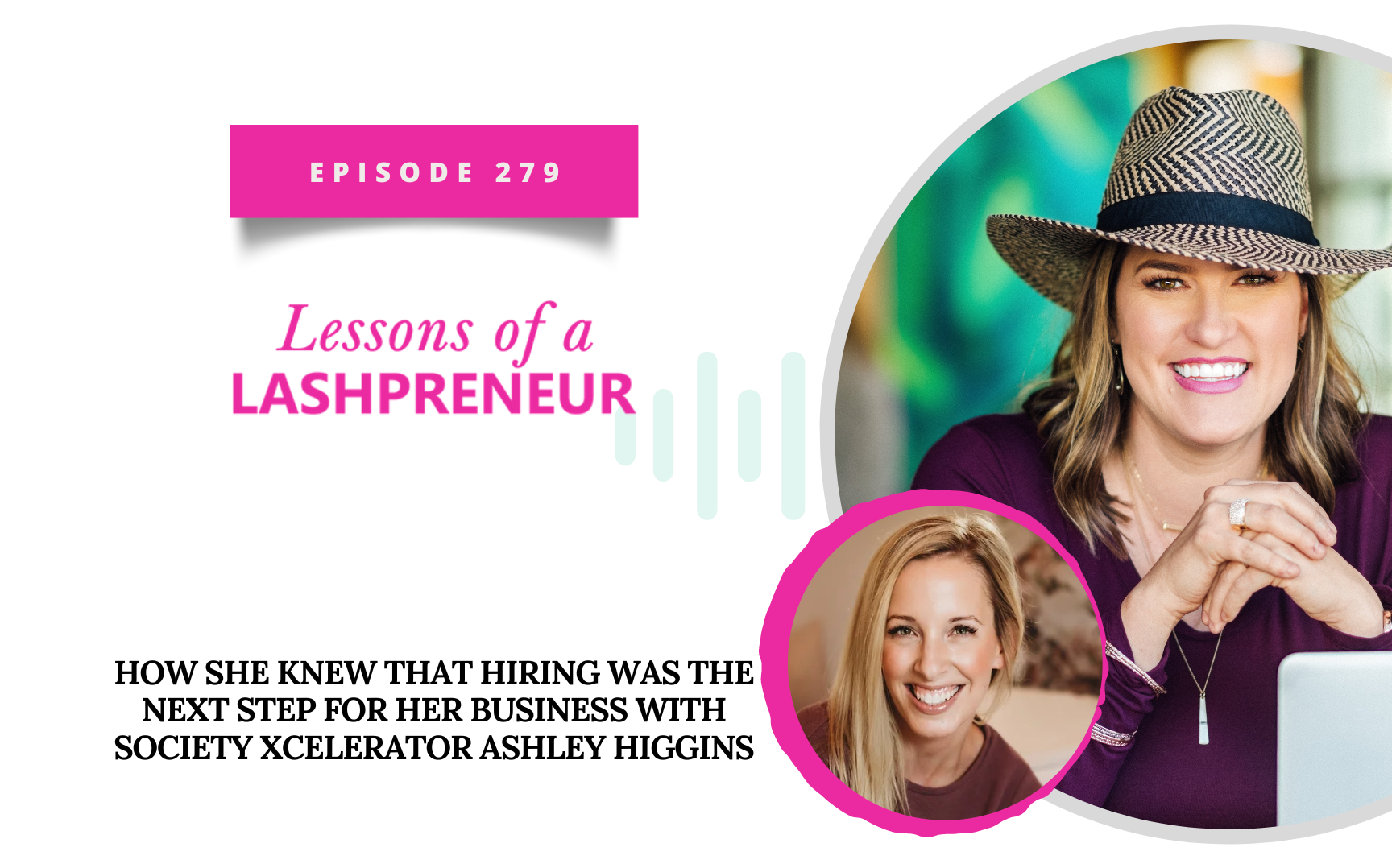 How She Knew that Hiring was the Next Step for Her Business with Society Xcelerator Ashley Higgins